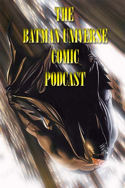 The Batman Universe Comic Podcast Episode 3